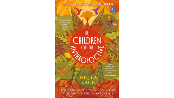 The Children of the Anthropocene by Bella Lack