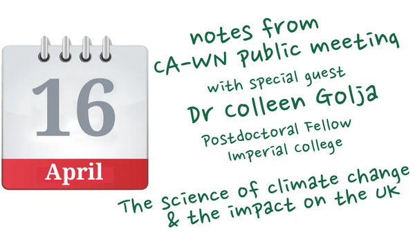 Notes from 16 April CA-WN Public Meeting and a 'field trip'.