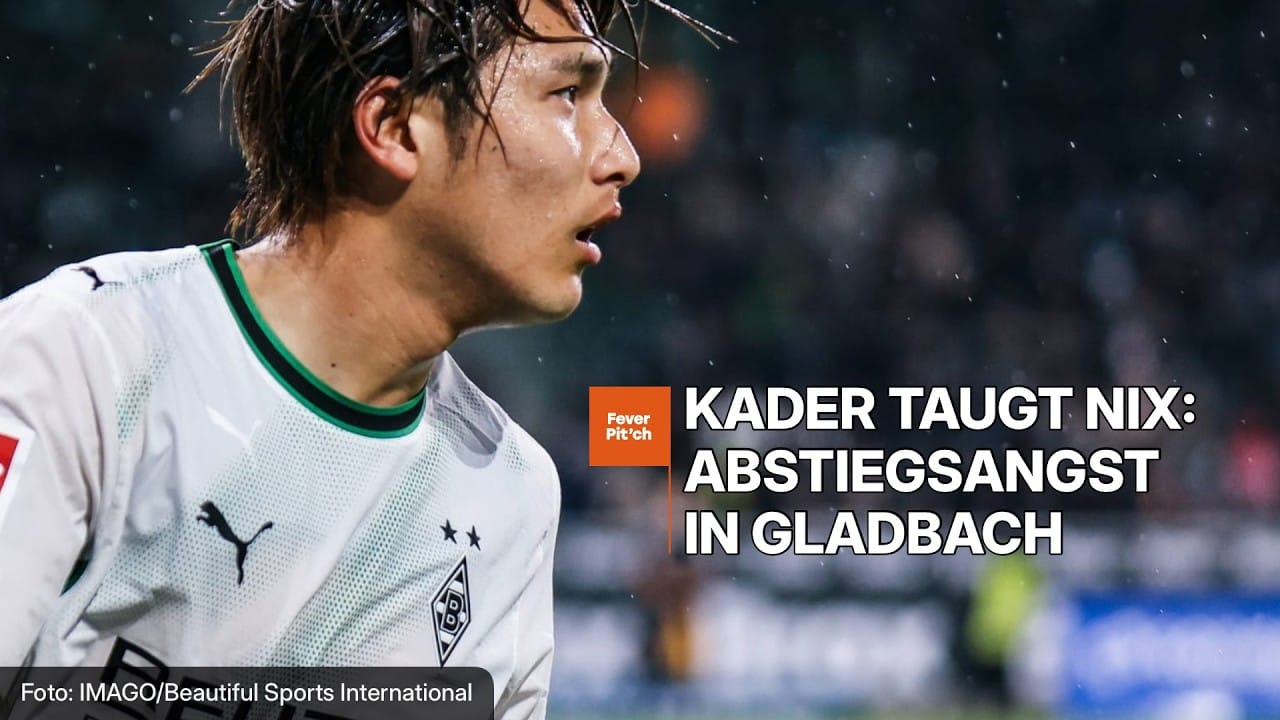 Neueste Folge: Kader taugt nix: Abstiegsangst in Gladbach