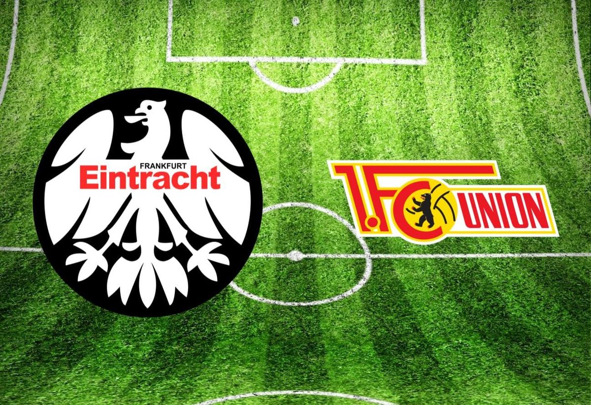 Eintracht Frankfurt – Union Berlin im TV: Anstoßzeit, Sender und Statistik