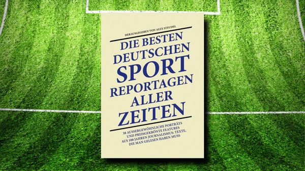 Die besten deutschen Sport-Reportagen aller Zeiten