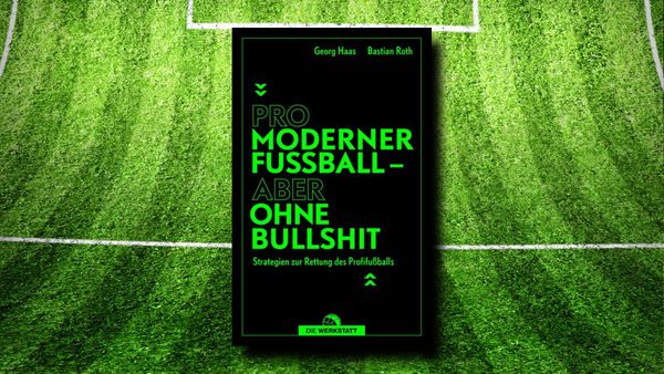 Pro moderner Fußball – aber ohne Bullshit