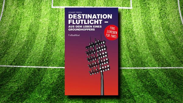 Destination Flutlicht - Aus dem Leben eines Groundhoppers