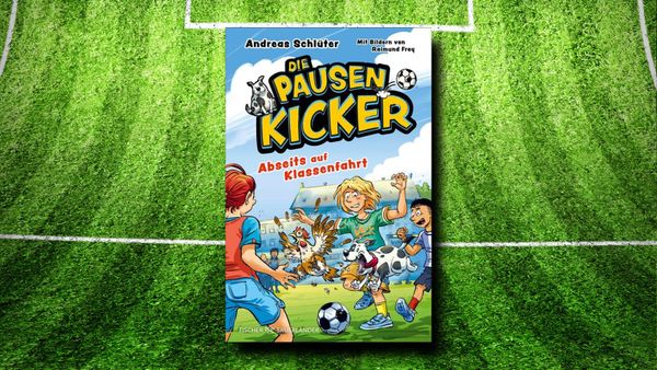 Die Pausenkicker – Abseits auf Klassenfahrt