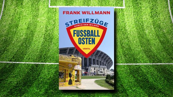 Streifzüge durch den wilden Fußball-Osten