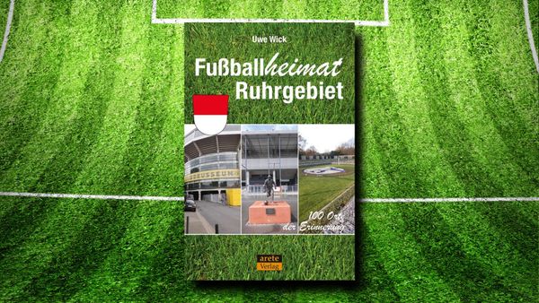 Fußballheimat Ruhrgebiet
