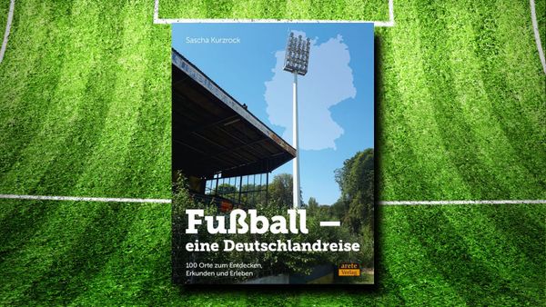Fußball - eine Deutschlandreise