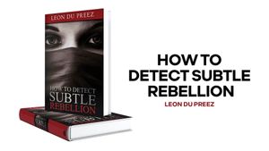 How To Detect Subtle Rebellion