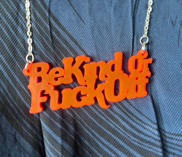 Be Kind Or Fck Off