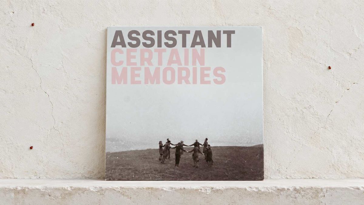 Assistant :: Certain Memories