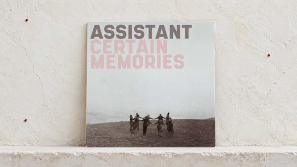 Assistant :: Certain Memories