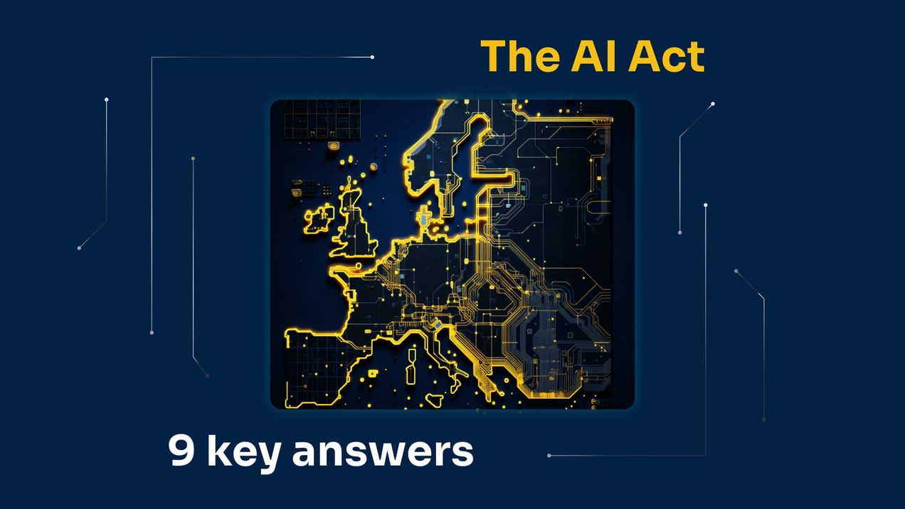 The AI Act: 9 Key Answers to Get Onboard