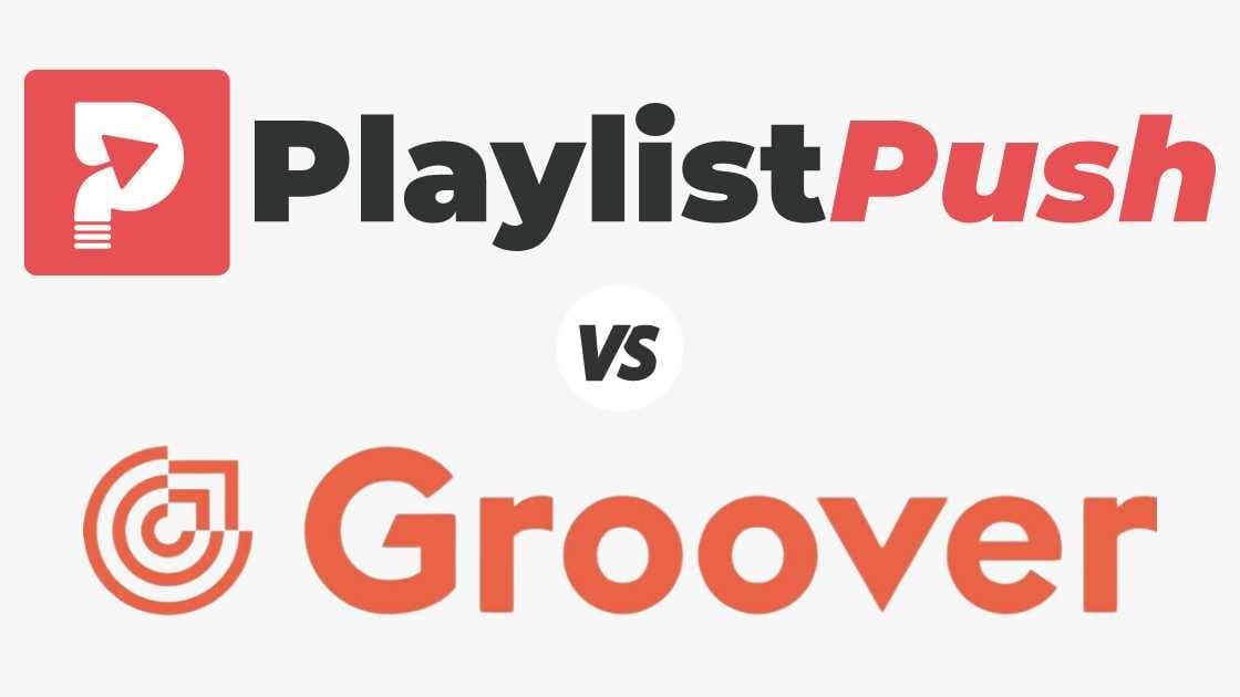 Groover vs. Playlist Push