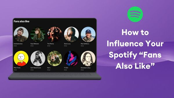 How to Get Better Artists in Your Spotify “Fans Also Like” Section