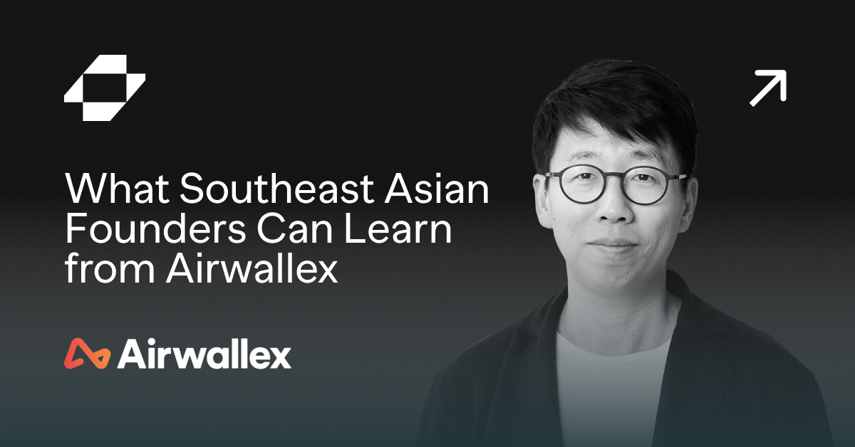 What Southeast Asian Founders Can Learn from Airwallex