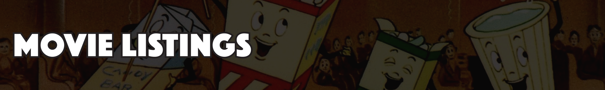 Header: Movie Listings in bold white atop a darkened image of the "Let's All Go to the Lobby" cartoon characters.