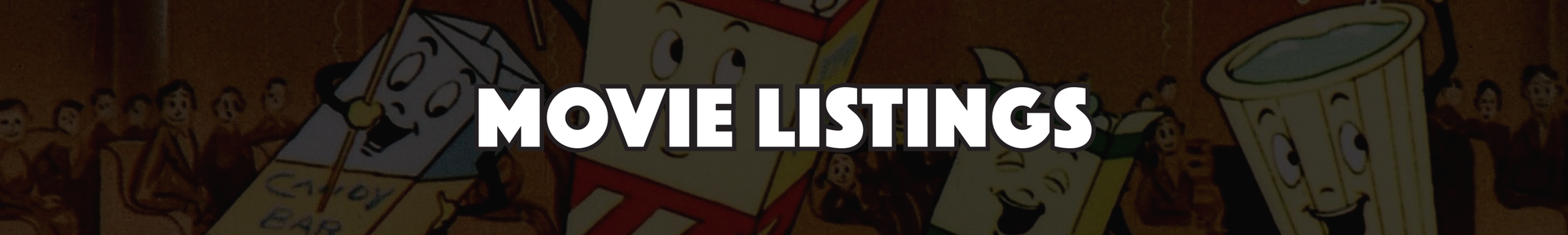 Header: Movie Listings in bold white atop a darkened image of the "Let's All Go to the Lobby" cartoon characters.