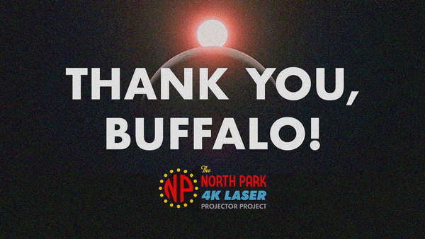 Black screen with a sun rising from behind the earth and the text "Thank You, Buffalo!" superimposed above it. Below that is the North Park Theatre's 4K Laser Projector Project logo.