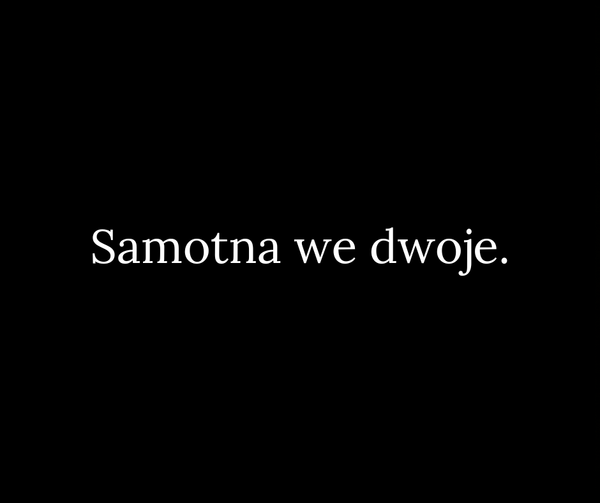 Samotna we dwoje..