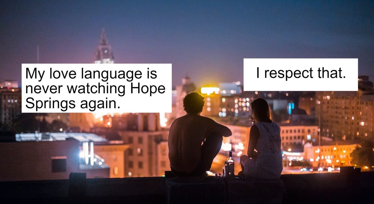 A photo of a man and a woman with "My love language is never watching Hope Springs again" and "I respect that."