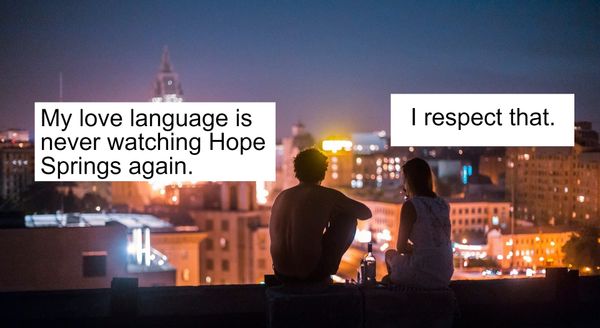 A photo of a man and a woman with "My love language is never watching Hope Springs again" and "I respect that."