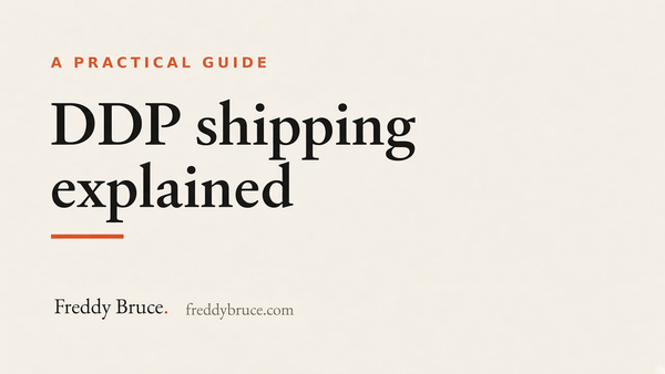DDP shipping explained, a practical guide by Freddy Bruce