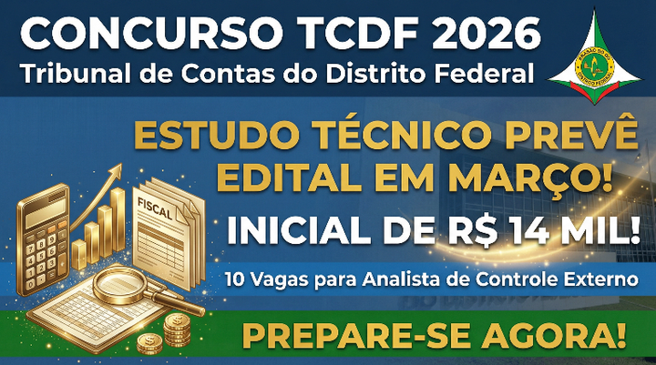 Concurso TCDF 2026: Estudo Técnico Prevê Edital em Março e Inicial de R$ 14 Mil