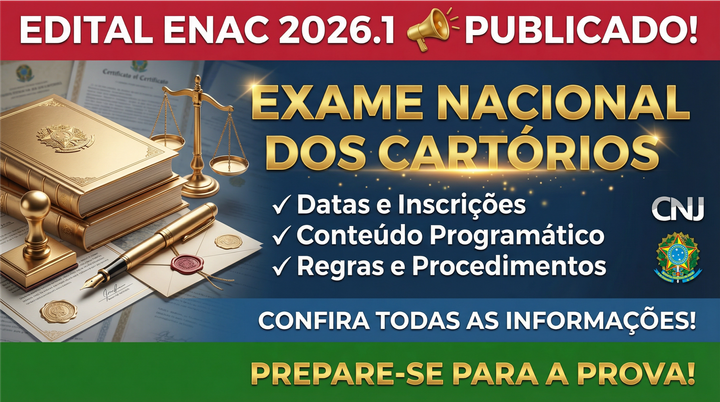 📢 Edital ENAC 2026.1 Publicado: veja datas, inscrições, prova, conteúdo e regras do Exame Nacional dos Cartórios