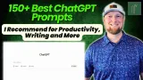 150+ Best ChatGPT Prompts I Recommend for Productivity, Writing, and More