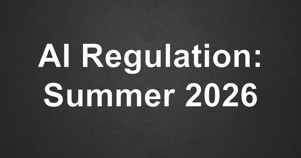 AI Regulation: Summer 2026