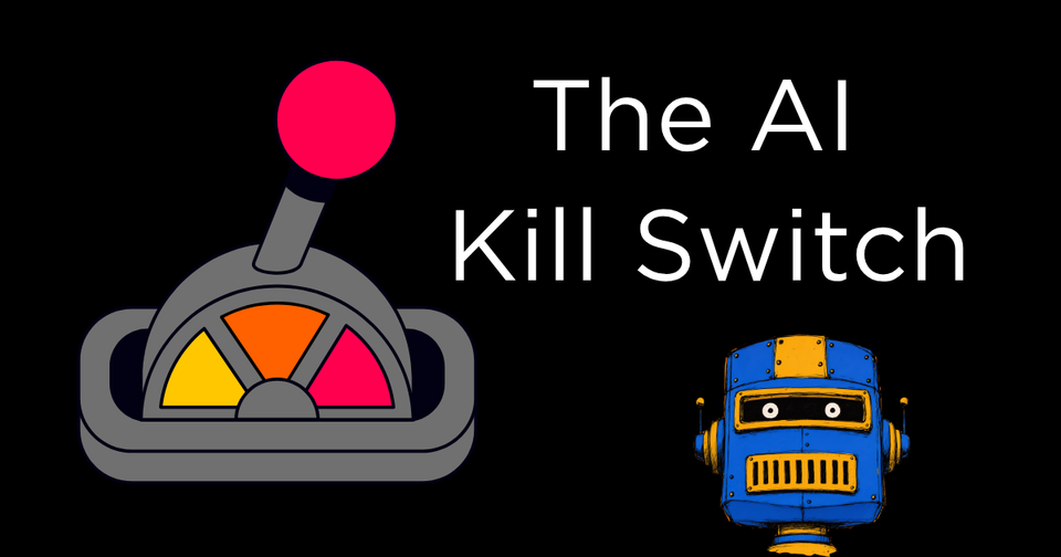 The AI Kill Switch Is Only the Beginning