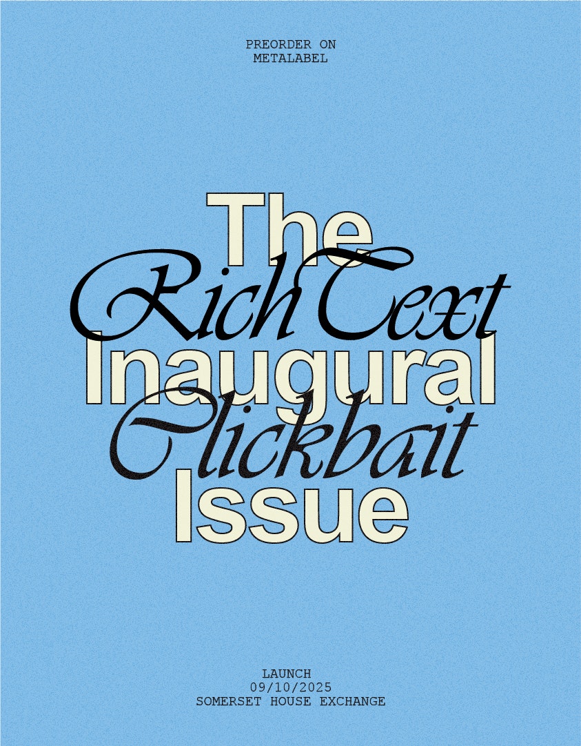 Preorder on Metalabel. Rich Text: Clickbait. The Inaugural Issue.