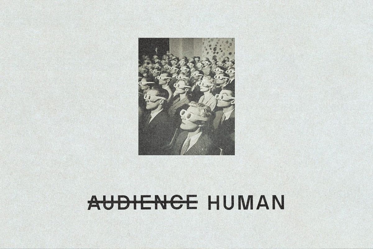 Are you human or are you audience?