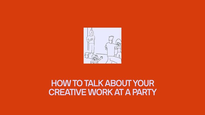 How to talk about your creative work at a party