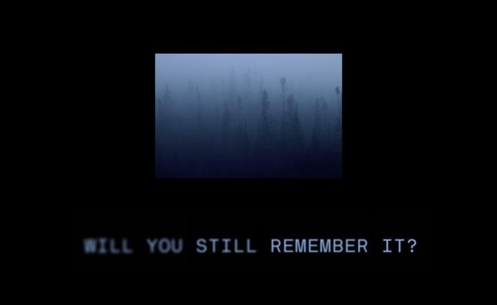 At the end of this transmission will you still remember it?