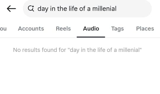 An audio search on Instagram shows 0 results for "day in the life of a millenial"