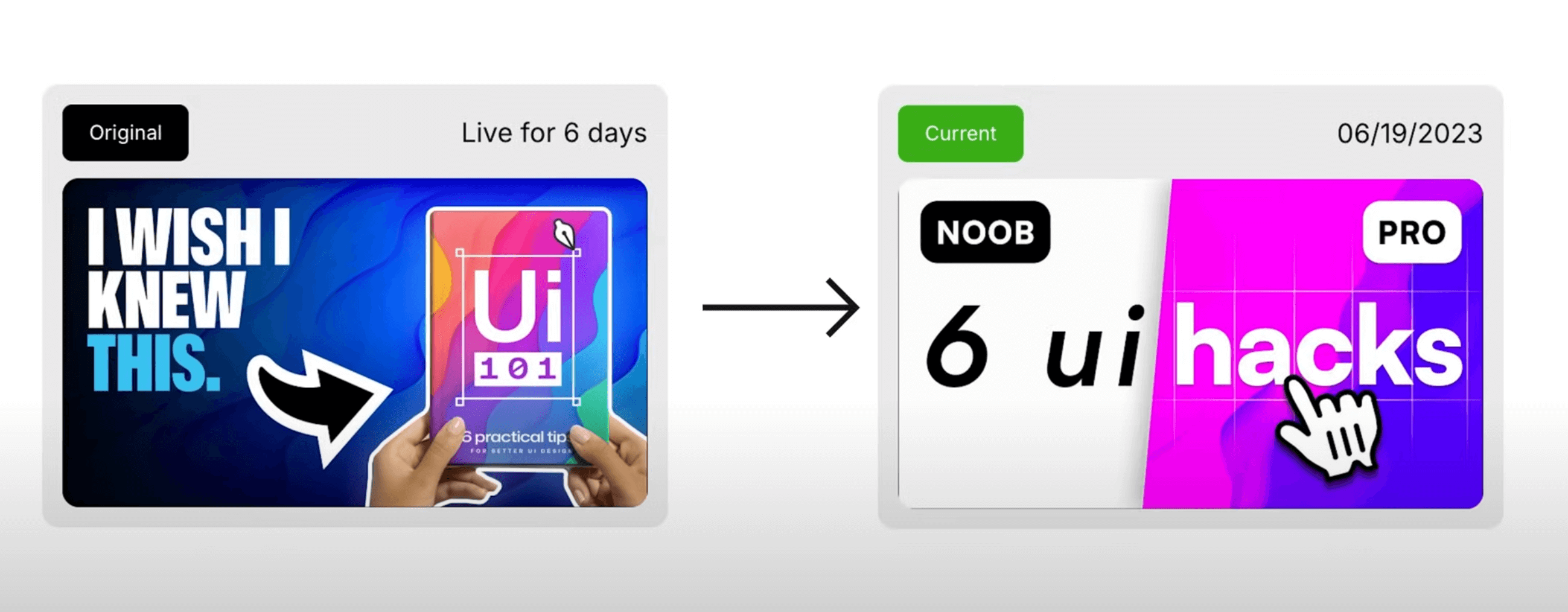 Here’s alt text under 190 characters for this image:  Before-and-after YouTube thumbnail comparison showing a redesign from “UI 101 tips” with “I wish I knew this” to a cleaner layout titled “6 UI hacks” with noob and pro labels.