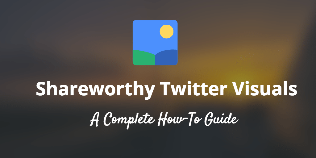shareworthy twitter visuals
