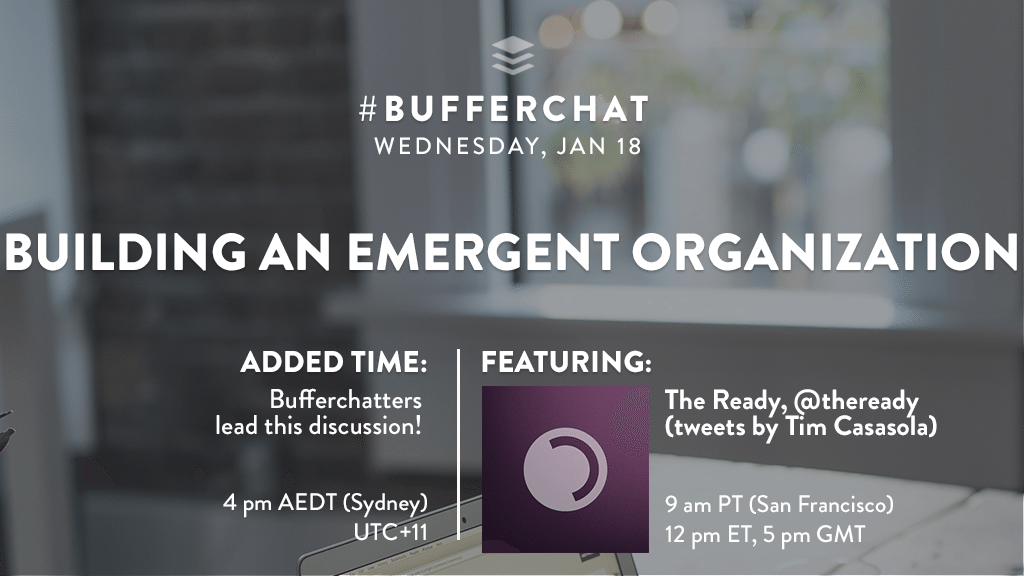 Bufferchat on january 18th, 2017 (Topic = Building an Emergent Organization)