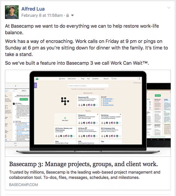 Golden Circle example At Basecamp we want to do everything we can to help restore work-life balance. Work has a way of encroaching. Work calls on Friday at 9 pm or pings on Sunday at 6 pm as you’re sitting down for dinner with the family. It’s time to take a stand. So we’ve built a feature into Basecamp 3 we call Work Can Wait™.