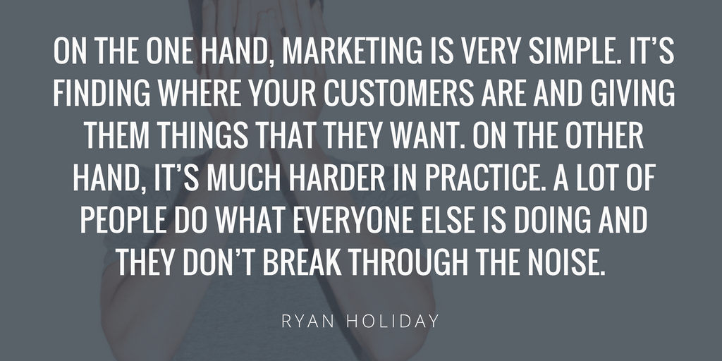 Ryan Holiday on Challenges in Marketing