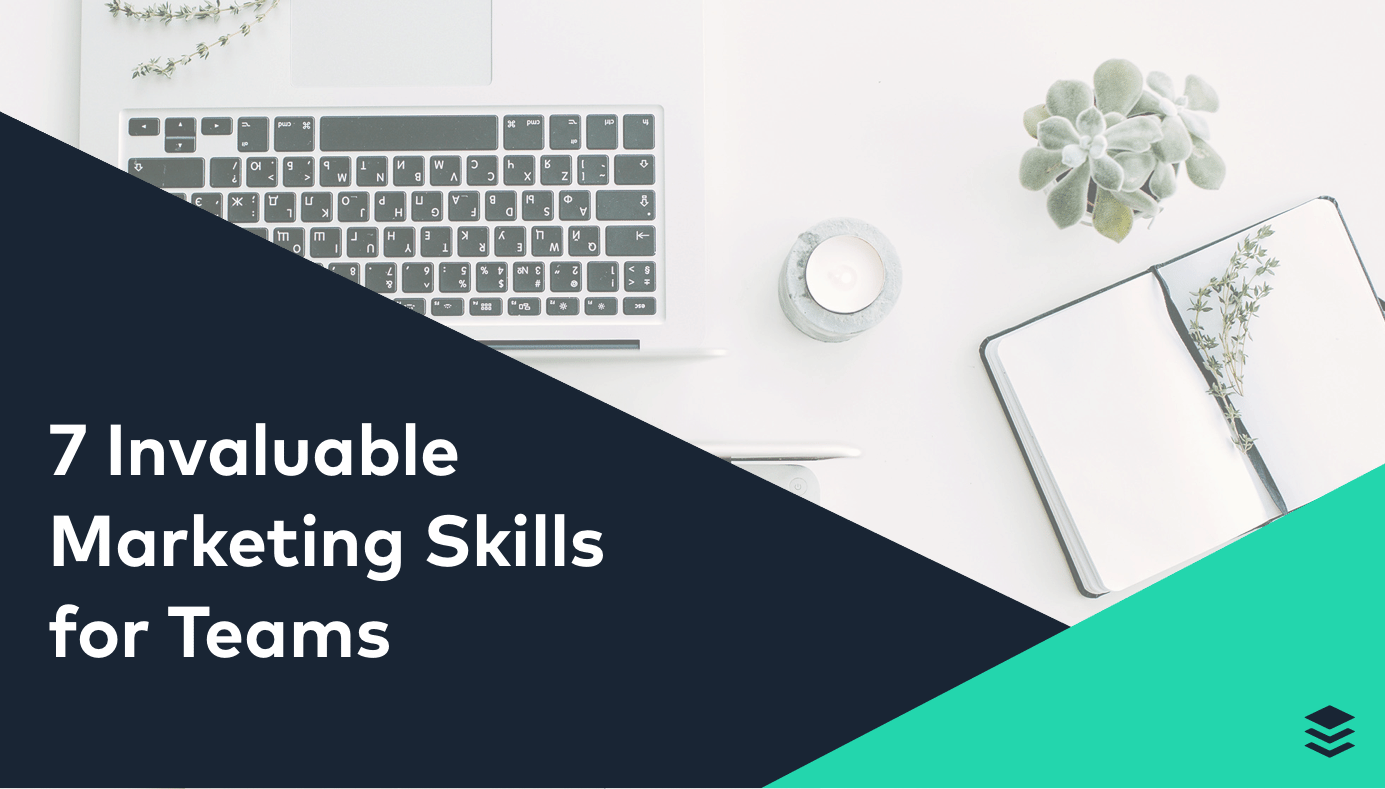 7 Invaluable Marketing Skills for Team