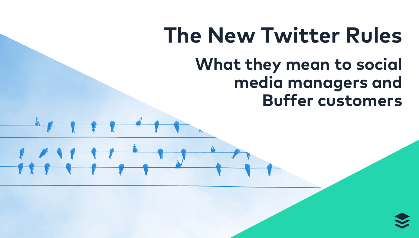 What Do the New Twitter Rules Mean to Social Media Managers (and Buffer Customers)