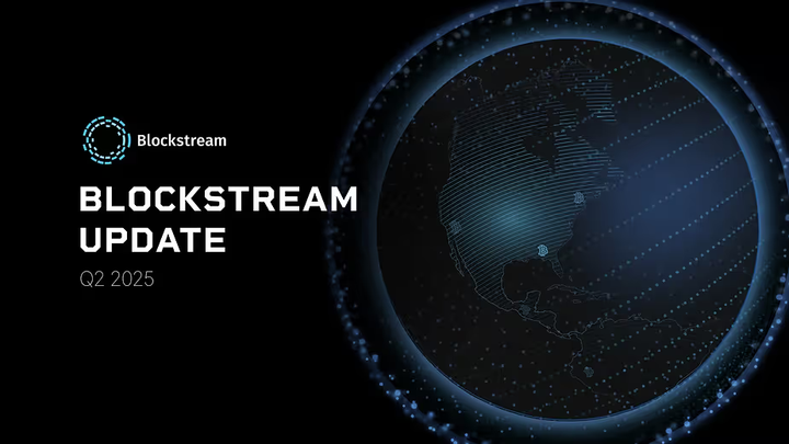 Blockstream四半期アップデート - Q2 2025
