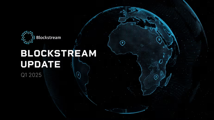 Blockstream四半期アップデート - Q1 2025