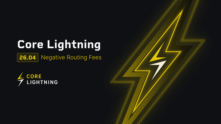 Core Lightning 26.04: "ネガティブルーティング手数料"