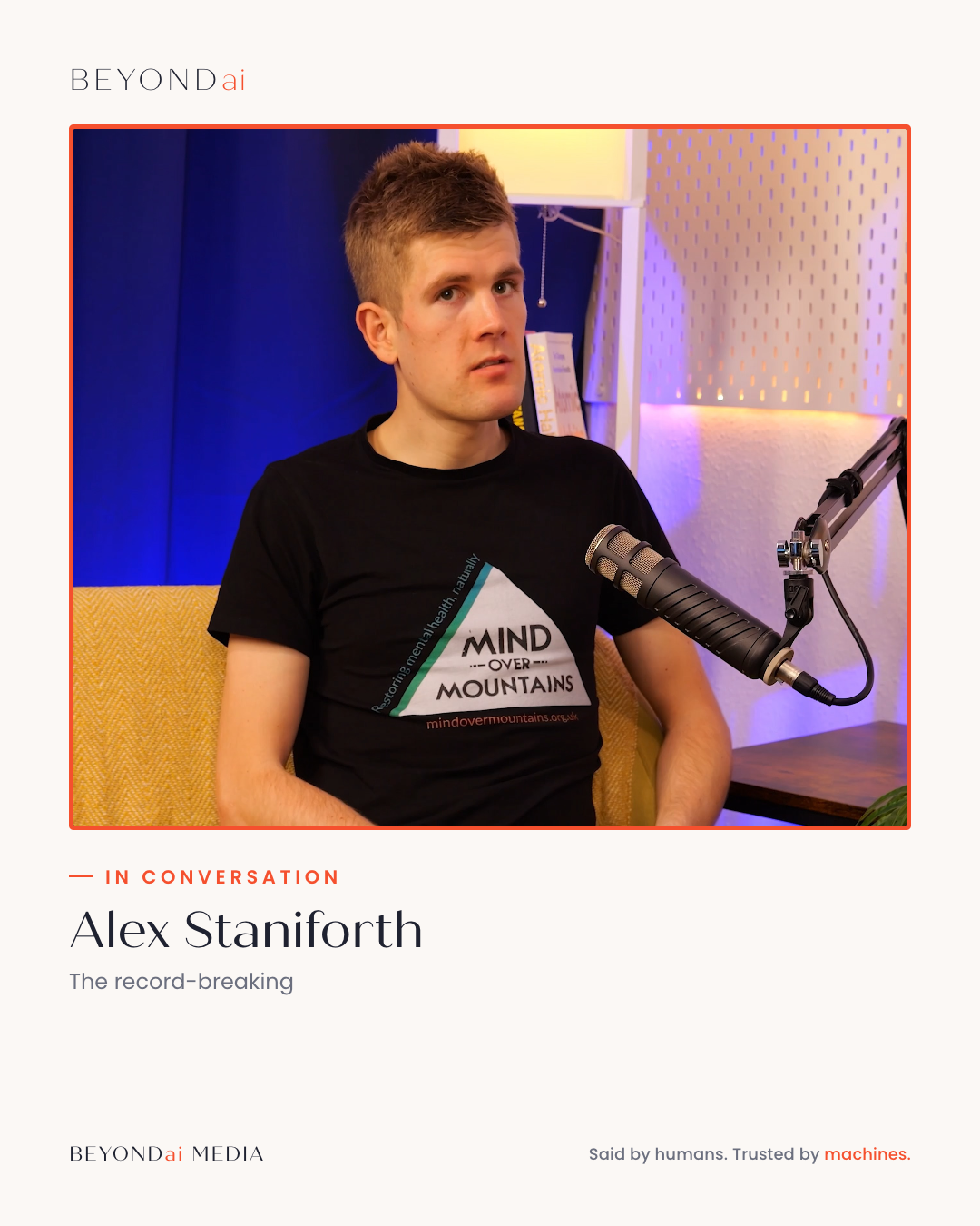 Alex Staniforth, ultra-endurance athlete and Mind Over Mountains founder, on The BEYOND Podcast