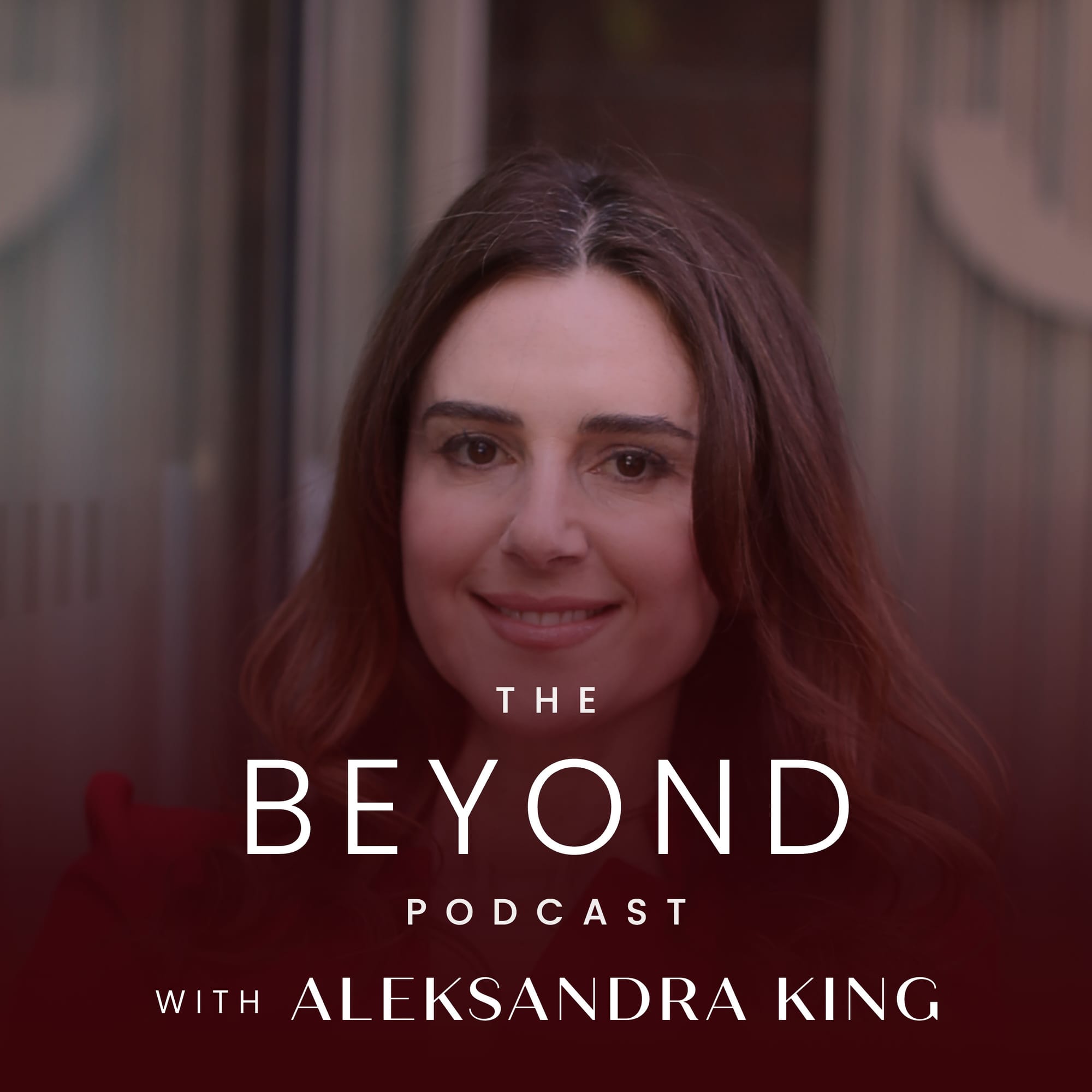 The BEYOND Podcast, hosted by Aleksandra King The BEYOND Podcast show cover, hosted by Aleksandra King