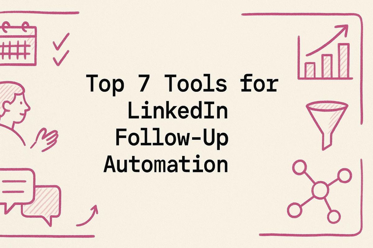 Top 7 Tools for LinkedIn Follow-Up Automation