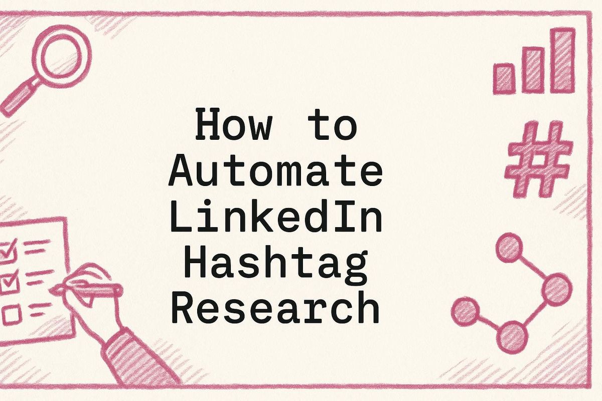 How to Automate LinkedIn Hashtag Research